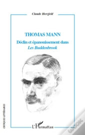 Thomas Mann, Déclin Et Épanouissement Dans Les Buddenbrook