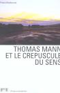 Thomas Mann Et Le Crepuscule Du Sens - Preview