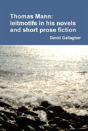 Thomas Mann: Leitmotifs In His Novels And Short Prose Fiction - Preview