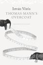 Thomas Mannâ€™S Overcoat - Preview