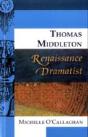Thomas Middleton, Renaissance Dramatist - Preview