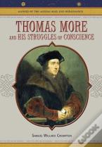 Thomas More And His Struggles Of Conscience