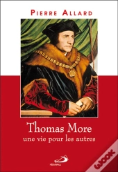 Thomas More, Une Vie Pour Les Autres