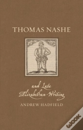 Thomas Nashe And Late Elizabethan Writing