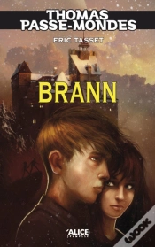 Capa do artigo Thomas Passe-Mondes Tome 5 ; Brann