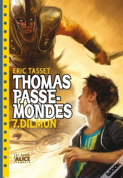 Capa do artigo Thomas Passe-Mondes Tome 7 ; Dilmun