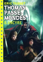 Thomas Passe-Mondes Tome 8 ; Ancyre