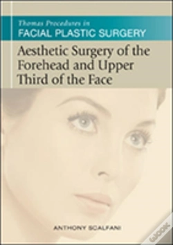 Capa do artigo Thomas Procedures In Facial Plastic Surgery: Aesthetic Surgery Of The Forehead & Upper Third Of The Face