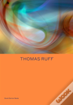 Thomas Ruff: Transforming Photography
