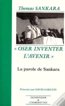 Capa do artigo Thomas Sankara : "Oser Inventer L'Avenir" La Parole De Sankara - La Parole De Sankara
