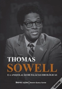 Capa do artigo Thomas Sowell E A Aniquilação De Falácias Ideológicas