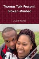 Thomas Talk Present: Broken Minded