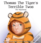 Thomas The Tiger'S Terrible Twos - The Beginning