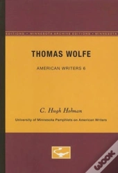 Thomas Wolfe - American Writers 6