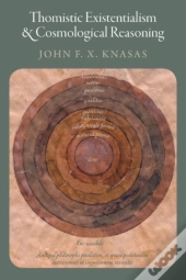 Thomistic Existentialism And Cosmological Reasoning