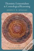 Thomistic Existentialism And Cosmological Reasoning
