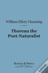 Thoreau The Poet-Naturalist (Barnes & Noble Digital Library)
