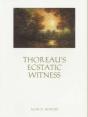 Thoreauâ€™S Ecstatic Witness - Preview