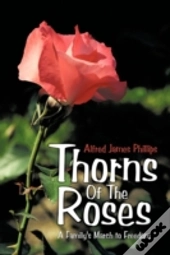 Thorns Of The Roses: A Family'S March To