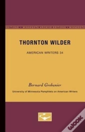 Thornton Wilder - American Writers 34