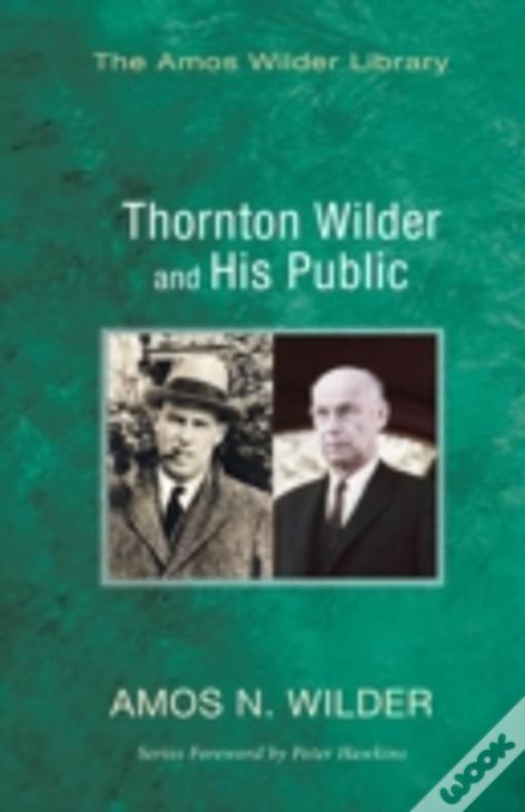 Thornton Wilder And His Public
