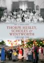 Thorpe Hesley, Scholes & Wentworth Through Time - Preview