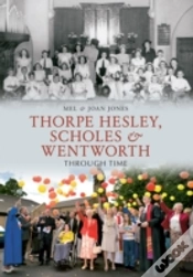 Capa do artigo Thorpe Hesley, Scholes & Wentworth Through Time