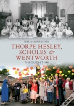 Capa do artigo Thorpe Hesley, Scholes & Wentworth Through Time