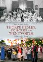 Thorpe Hesley, Scholes & Wentworth Through Time - Preview