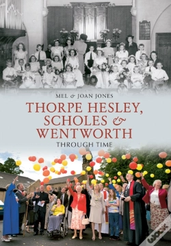 Capa do artigo Thorpe Hesley, Scholes & Wentworth Through Time