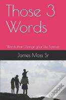 Those 3 Words