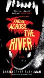 Those Across The River - Preview