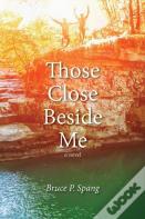 Those Close Beside Me