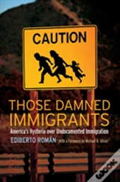 Those Damned Immigrants