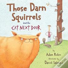 Those Darn Squirrels And The Cat Next Door