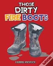 Those Dirty Fire Boots