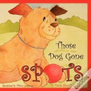 Those Dog Gone Spots