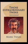 Those Extraordinary Twins Annotated