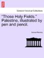 Those Holy Fields.  Palestine, Illustra - Preview