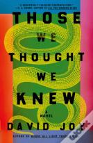 Those We Thought We Knew