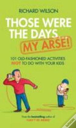 Capa do artigo Those Were The Days ... My Arse!