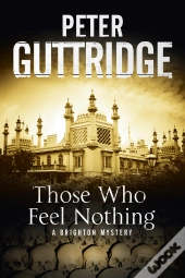 Those Who Feel Nothing: A Brighton-Based Mystery