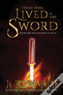 Those Who Live By The Sword