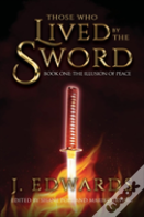 Those Who Lived By The Sword