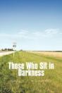 Those Who Sit In Darkness - Preview