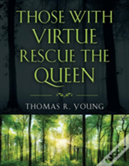 Those With Virtue Rescue The Queen
