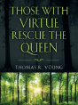 Those With Virtue Rescue The Queen - Preview