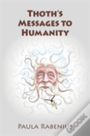 Thoth'S Messages To Humanity