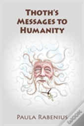 Thoth'S Messages To Humanity