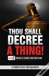 Thou Shall Decree A Thing (Volume 1)